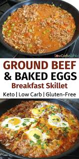 Keto Ground Beef Baked Eggs Breakfast Skillet Easy Gluten Free Recipe Recipe Breakfast Skillet Recipes Recipes Low Carb Dinner Recipes
