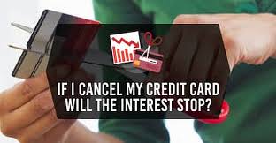 For added insurance (in case the customer service rep makes a mistake), write a short cancellation letter to the card issuer. If I Cancel My Credit Card Will The Interest Stop Learn How Cardrates Com