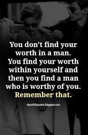 Find out how much house you can afford, see today's mortgage rates, learn how to choose the right lender and more. You Don T Find Your Worth In A Man Heartfelt Love And Life Quotes