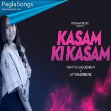 Kasam Ki Kasam Cover Namita Choudhary Mp3 Song Download Paglasongs Listen and download to an exclusive collection of kasam ki kasam ringtones for free to personalize your iphone or android device. kasam ki kasam cover namita choudhary