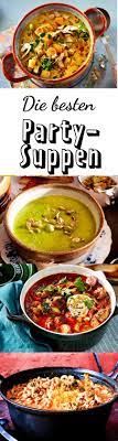 Partysuppen Die Besten Rezepte Fur Lange Nachte Lecker Rezepte Partysuppen Kochrezepte