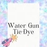 Water Gun Tie-Dye