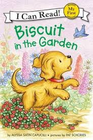 Biscuit The Dog Books Biscuit In The Garden I Can Read Books Kids Reading Early Readers