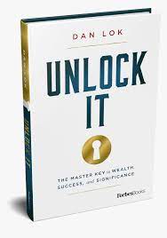 Is the book you have to read, it complements all sifu dan lok's high ticket closing teachings. Unlock It Book Dan Lok Hd Png Download Kindpng