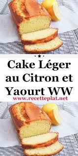 Cake Leger Au Citron Et Yaourt Ww Recettes De Cuisine Recette Apero Healthy Recette Gateau Light