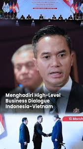 Setelah kemarin bertemu Sekjen Partai Komunis Vietnam (PKV) To Lam beserta  jajaran, hari ini saya hadir di acara High-level Business Dialogue  Indonesia and Vietnam. , Di acara yang bertajuk A ...