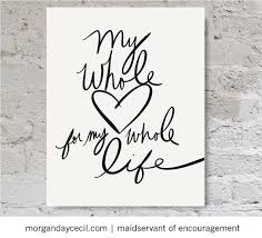My Whole Heart For My Whole Life Love Quote Printable Black And White Quote Print Instant Download Quote Prints Inspirational Quotes For Entrepreneurs Love Quotes