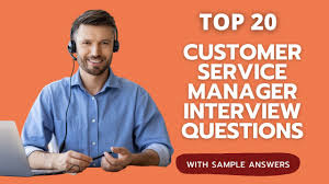 Top 20 Customer Service Manager Interview Questions Answers 2022 Knowledge Hub For Business Management And Technology Professionals
