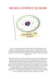 La nueva concepción de la luz y la energía, motivó al físico danés niels bohr, a dar una explicación al hecho que constituyó el espectro de emisión de los gases, basándose concretamente en el átomo de hidrógeno, dio lugar. Calameo Modelo Atomico De Bohr