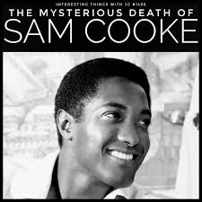 1496: "The Mysterious Death of Sam Cooke" — JC