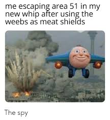 Brand coupon codes available on hotdeals. Me Escaping Area 51 In My New Whip After Using The Weebs As Meat Shields The Spy Reddit Meme On Me Me