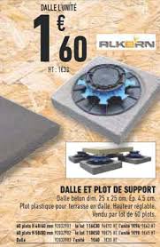 J'ai 20 m2 a faire. Offre Dalle Et Plot De Support Chez Brico Cash