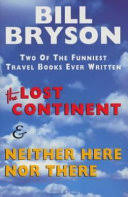 This is a wickedly witty and savagely funny assessment of a country lost to itself, and to him. The Lost Continent Travels In Small Town America And Neither Here Nor Bill Bryson Google Books