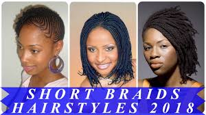 Cute hairstyles for short hair. Top 20 Best Short Braided Hairstyles For Black Women 2018 Youtube