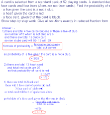 As the order of picking cards is irrelevant, therefore: Free Online Help A Card Is Selected From A Standard Deck Of 52 Playing Cards A Standard Deck Of Cards Has 12 Face Cards And Four Aces Aces Are Not Face Cards