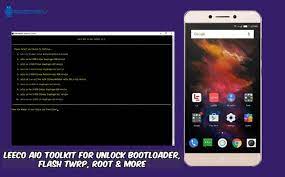 Download flash 2 ( tool) 2. Leeco Aio Toolkit For Unlock Bootloader Flash Twrp Root More