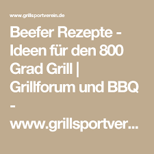 Beefer Rezepte Ideen Fur Den 800 Grad Grill Grillforum Und Bbq Www Grillsportverein De 800 Grad Grill Reisfleisch Schweine Filet