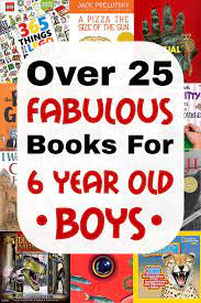 Best Books For 6 Year Old Boys 25 Fabulous Choices He Will Love