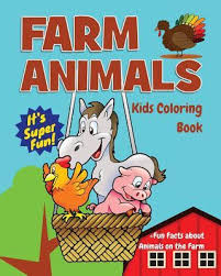 Enjoy our wide range of fun facts animals for kids. Farm Animals Kids Coloring Book Fun Facts About Animals On The Farm Jackie D Fluffy 9781722425029