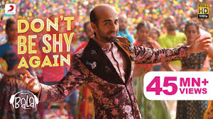 Don T Be Shy Lyrics From Bala English Translation Ayushmann