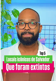 Locais Icônicos de Salvador que Não Existem Mais
