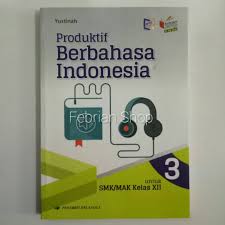 Buku Produktif Berbahasa Indonesia Smk Mak Kelas 12 Revisi Kikd Shopee Indonesia
