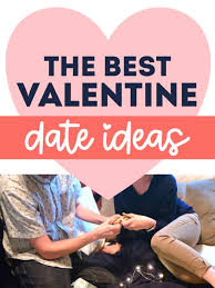 76 Valentine Day Date Ideas for Every Relationship | The Dating Divas