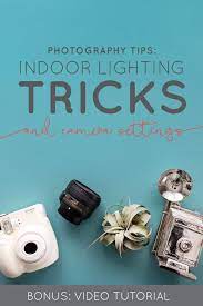 Photography Tips Indoor Lighting Tricks Camera Settings Video Boss Project Photography Lessons Indoor Photography Wedding Photography Tips