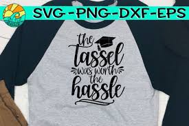 Download Tassel Was Worth The Hassle Graduation Cap Svg Png Dxf Eps 300092 Svgs Design Bundles
