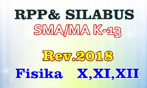 … selalu menyenangkan belajar fisika. Rpp Dan Silabus Fisika Kurikulum 2013 Sma Ma Kelas X Xi Xii Revisi 2018 Edukasi Suwoyo Com