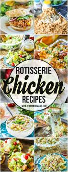 Every Recipe You Will Ever Need The Best Rotisserie Chicken Reci Rotisserie Chicken Recipes Leftover Cooked Chicken Recipes Rotisserie Chicken Recipes Healthy