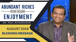 They have grokked what it is to exploit and milk a society that is already drowning in religion and pseudo science. Abundant Riches For Your Enjoyment August 2019 Blessing Message Dr Paul Dhinakaran Youtube
