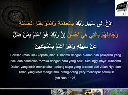 Isi kandungan ini juga telah dimuat di webmuslimah dalam judul isi kandungan surat an nahl ayat 125. Metode Dakwah Al Qur An Qs An Nahl 125 Ppt Download