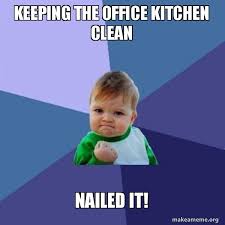 Keeping The Office Kitchen Clean Nailed It Success Kid Make A Meme
