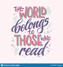 Motivation Lettering Quote about Books and Reading - the World Belongs To  those Who Read. Colorful Design for Book Cafe Stock Vector - Illustration  of message, paper: 179878631