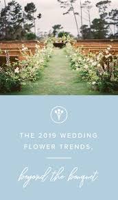 The 2020 Wedding Flower Trends Beyond The Bouquet Wedding Flower Trends Wedding Flowers Diy Flower Arrangements Wedding