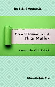 Nilai Mutlak Seri 02 Menyederhanakan Bentuk Nilai Mutlak Mu Allimath Showroom