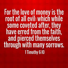 The love of money is a root of evil, because some people love money more than they love god. Quotes About Money Root Of Evil 44 Quotes