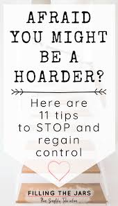 Just get rid of those dusty chocolate bunnies! Decluttering Tips For Hoarders And Pack Rats 11 Steps To Clutter Freedom Filling The Jars