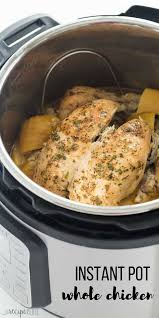 Instant Pot Whole Chicken In Pressure Cooker This Instant Pot Whole Chicken R Whole Chicken Recipes Instant Pot Whole Chicken Recipe Pressure Cooking Recipes