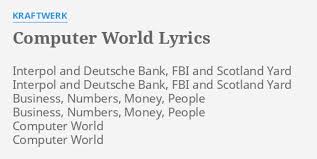 The album peaked at number fifteen on the uk albums chart. Computer World Lyrics By Kraftwerk Interpol And Deutsche Bank