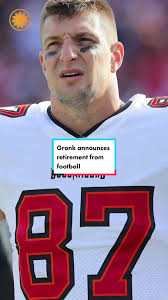 Rob Gronkowski Announces Retirement from Football