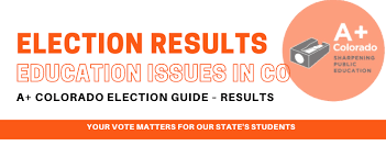 2020 Election Results Outcomes Of Education Issues On The Colorado Ballot A Plus Colorado