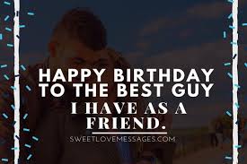 Is it your buddy's birthday? Birthday Wishes For A Guy You Like In 2021 Sweet Love Messages