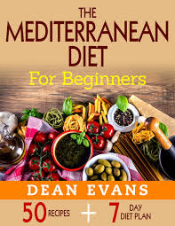 The Mediterranean Diet For Beginners 50 Recipes Including A 7 Day Diet Plan Kindle Edit Mediteranean Diet Mediterranean Diet Plan Mediterranean Diet Recipes