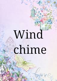 Jul 27, 2009 · as sun rose in the early dawn and skies were lit with gold, i saw the clouds go passing by and watched my dreams unfold, for as the morning breeze did blow it softly spoke to me, the wind chime played the sweetest song a graceful melody. Wind Chime English Drama Poem Monalisa Guje