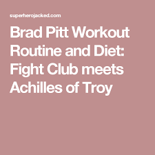 Brad Pitt Once Upon A Time In Hollywood Workout Routine Brad Pitt Workout Routine And Diet Fight Club Meets Achilles Of Troy Brad Pitt Workout Fight Club Workout Brad Pitt