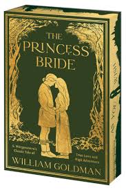 The Princess Bride Deluxe Limited Edition: S. Morgenstern's Classic Tale of True Love and High Adventure [Book]