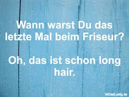 Wann Warst Du Das Letzte Mal Beim Friseur Oh Istdaslustig De