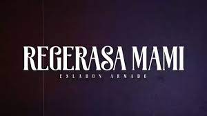 Regresa Mami Video Con Letras Eslabon Armado Del Records 2021 Youtube